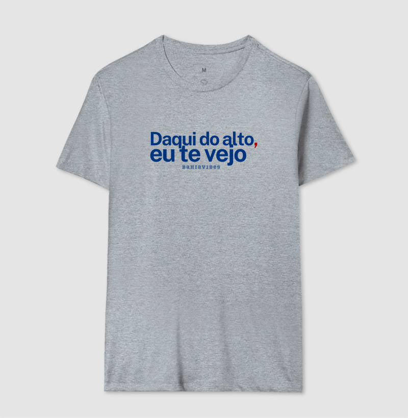 Camiseta Daqui do Alto Eu Te Vejo (Branca / Cinza)