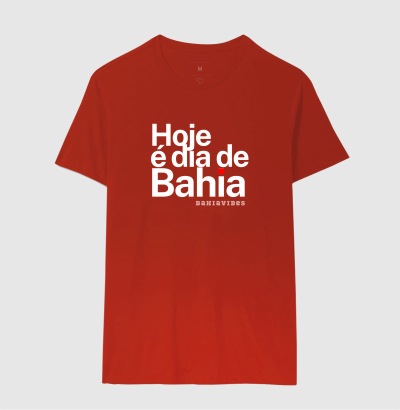 Camiseta Hoje é Dia de Bahia (Várias cores)