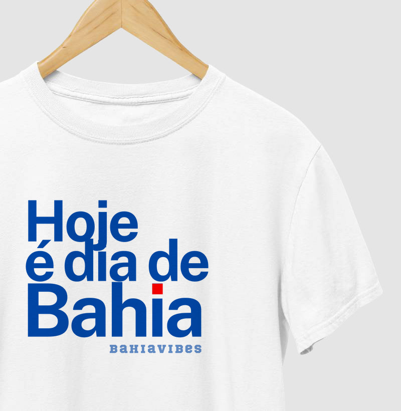 Camiseta Hoje é Dia de Bahia (Branca / Cinza)