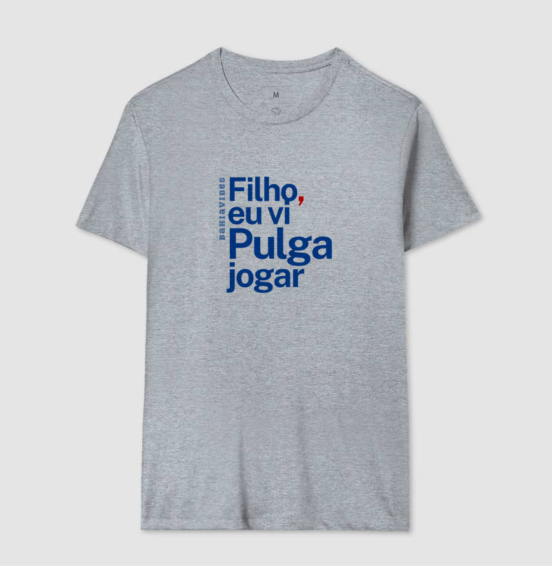 Camiseta Filho Eu Vi Pulga Jogar (Branca / Cinza)