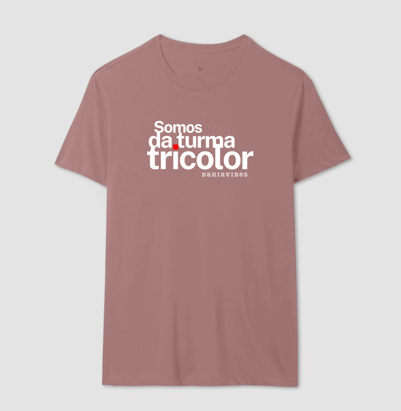 Camiseta Somos da Turma Tricolor (Várias cores)