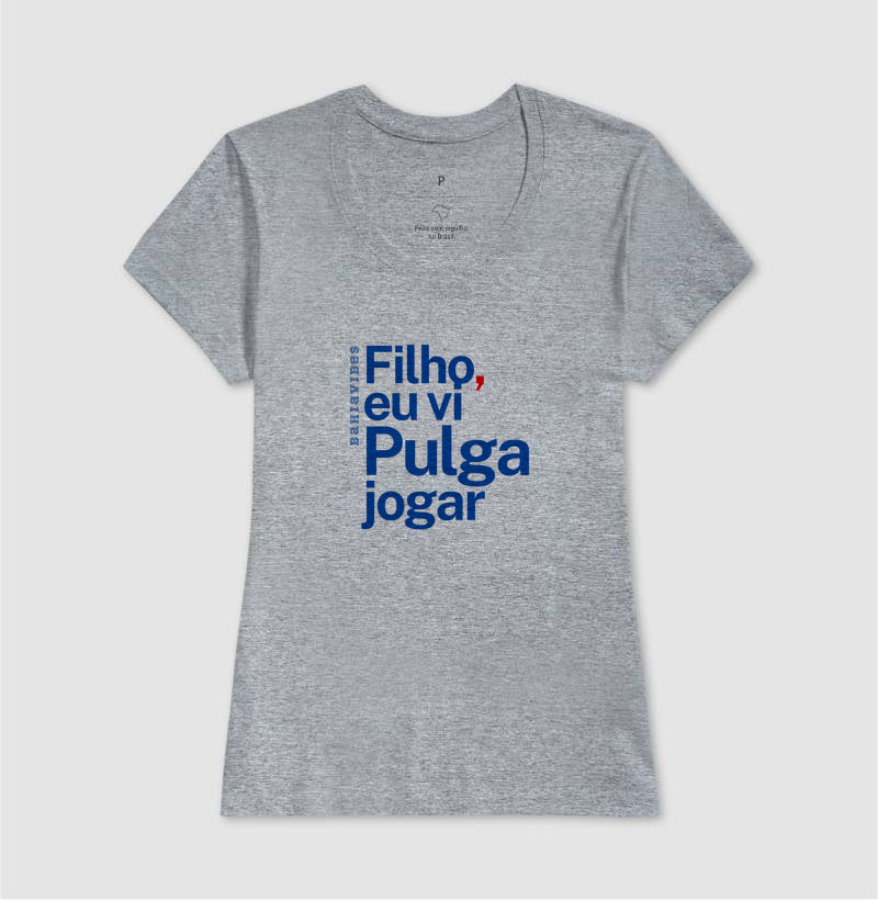 Camiseta Filho Eu Vi Pulga Jogar (Branca / Cinza)