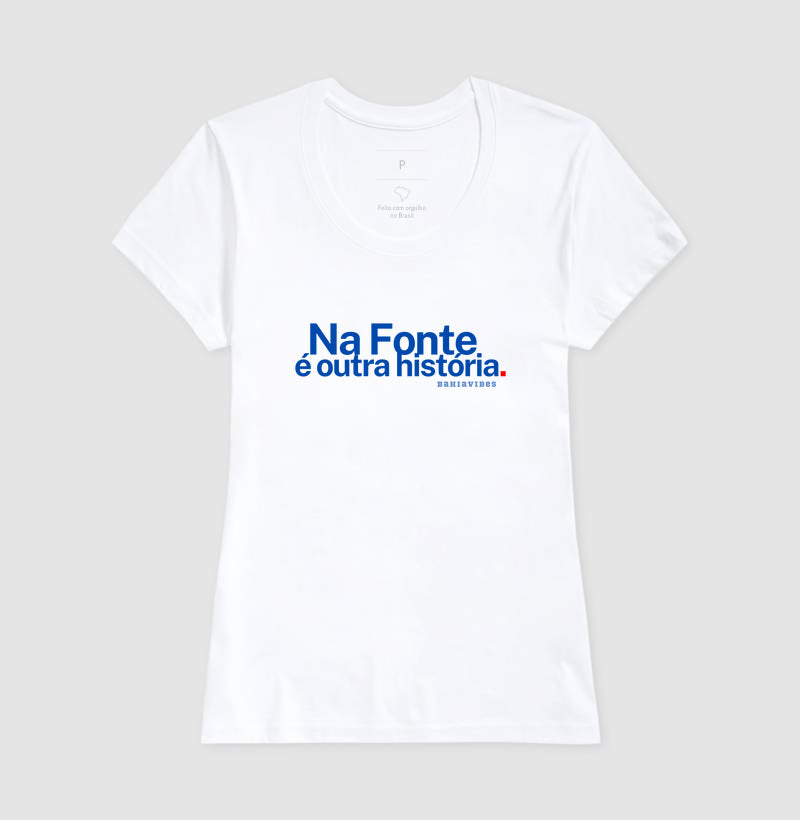 Camiseta Na Fonte É Outra História (Branca / Cinza)