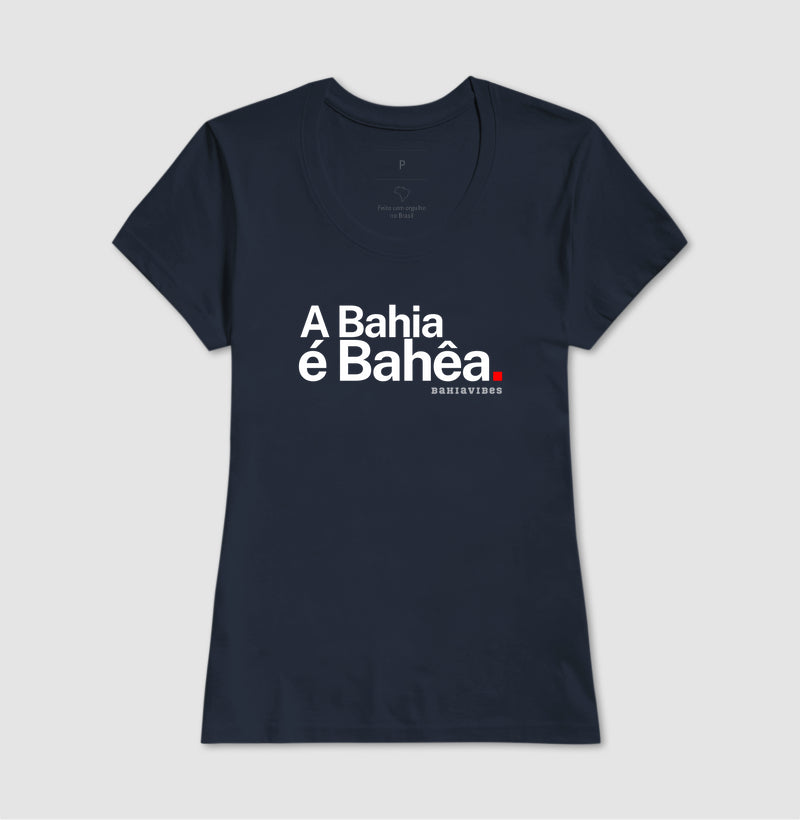 Camiseta A Bahia é Bahêa (Várias Cores)