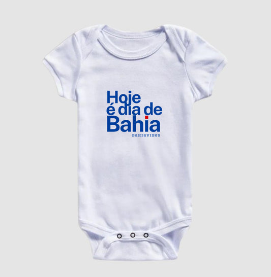 Body Infantil Hoje é Dia de Bahia (Branco)