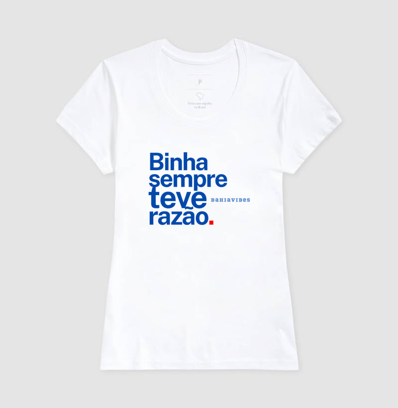 Camiseta Binha Sempre Teve Razão (Branca)