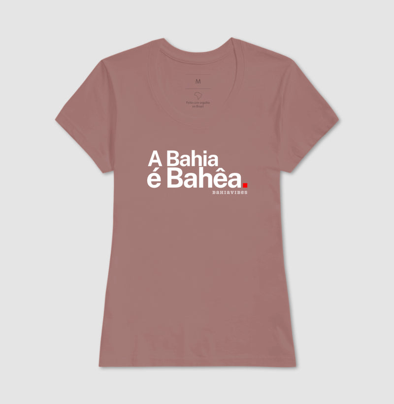 Camiseta A Bahia é Bahêa (Várias Cores)