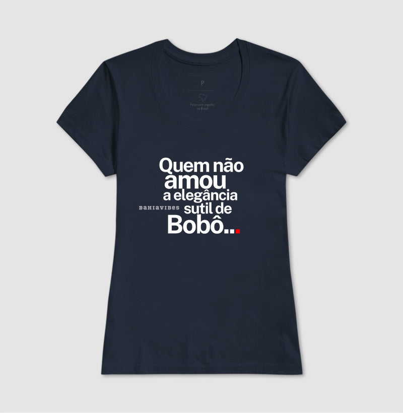 Camiseta Quem Não Amou a Elegância Sutil de Bobô (Azul / Rosa)