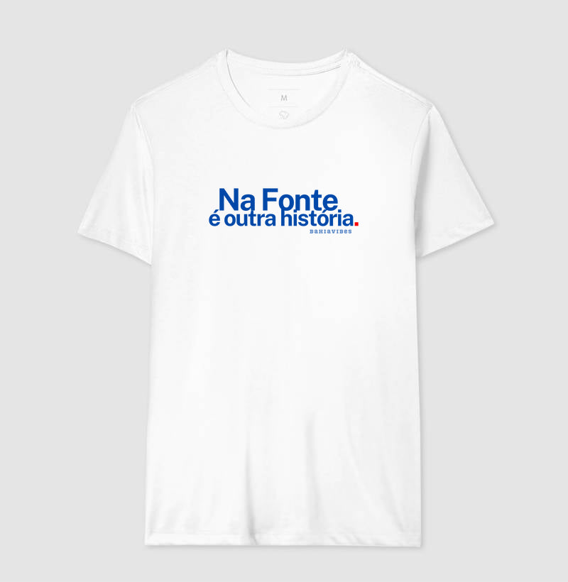 Camiseta Na Fonte É Outra História (Branca / Cinza)