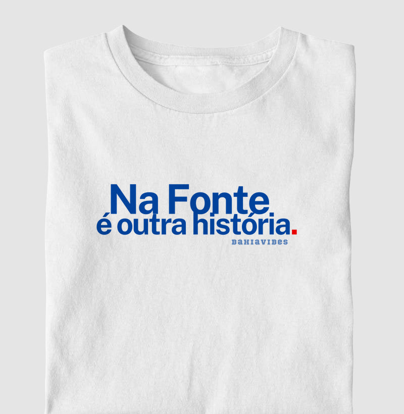 Camiseta Na Fonte É Outra História (Branca / Cinza)