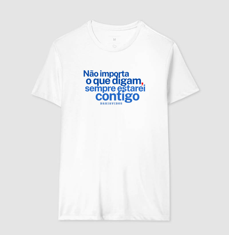 Camiseta Não Importa o Que Digam (Branca / Cinza)