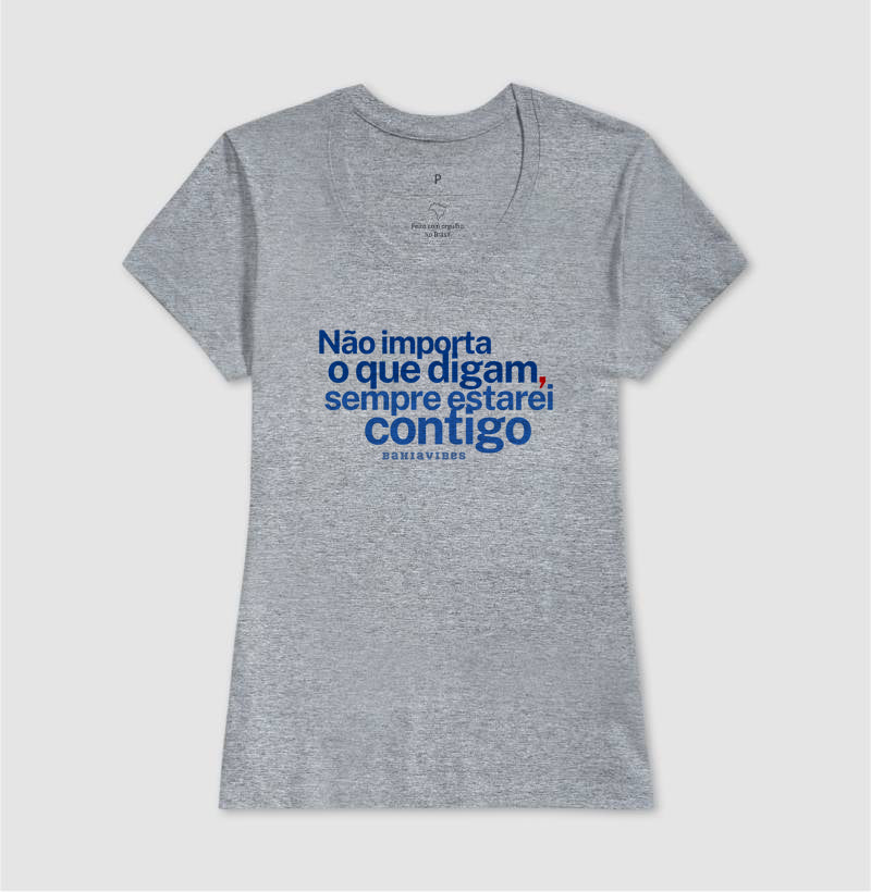 Camiseta Não Importa o Que Digam (Branca / Cinza)