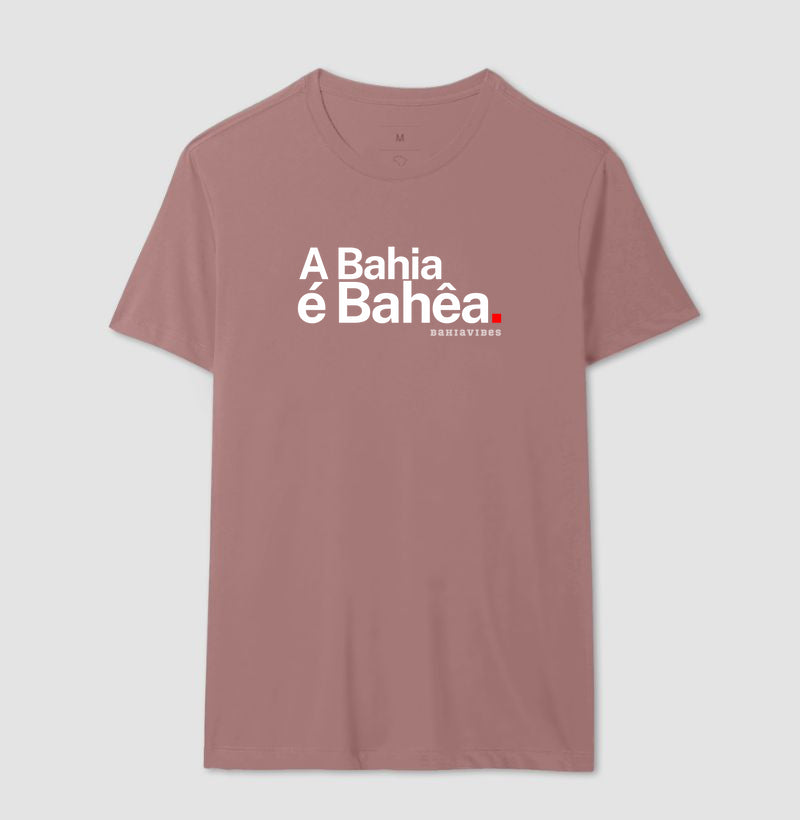 Camiseta A Bahia é Bahêa (Várias Cores)