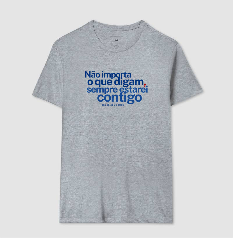 Camiseta Não Importa o Que Digam (Branca / Cinza)