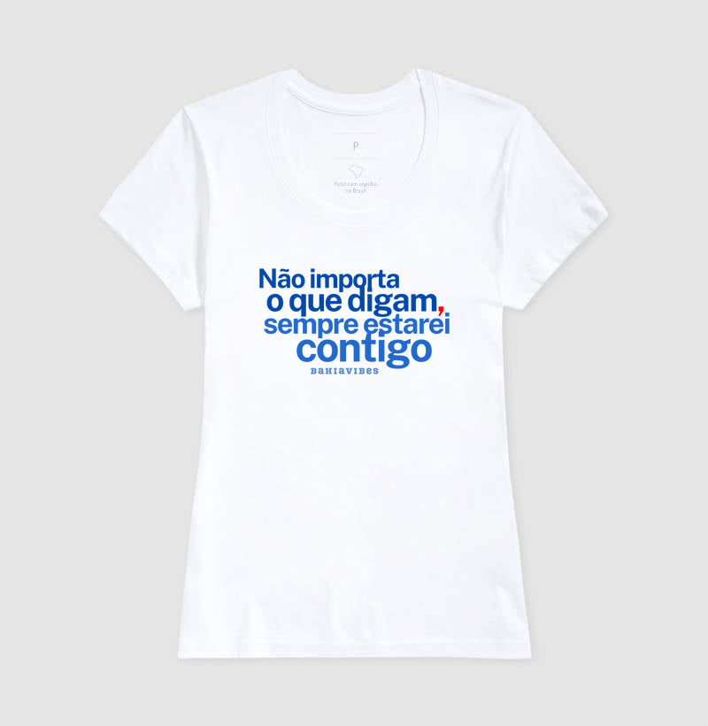Camiseta Não Importa o Que Digam (Branca / Cinza)